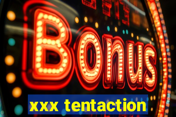 xxx tentaction